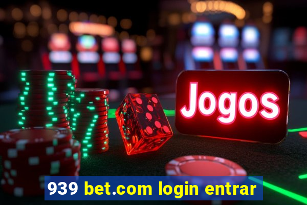 939 bet.com login entrar